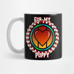 For my puppy Mug